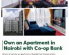 Own an Apartment in Nairobi with Co-op Bank